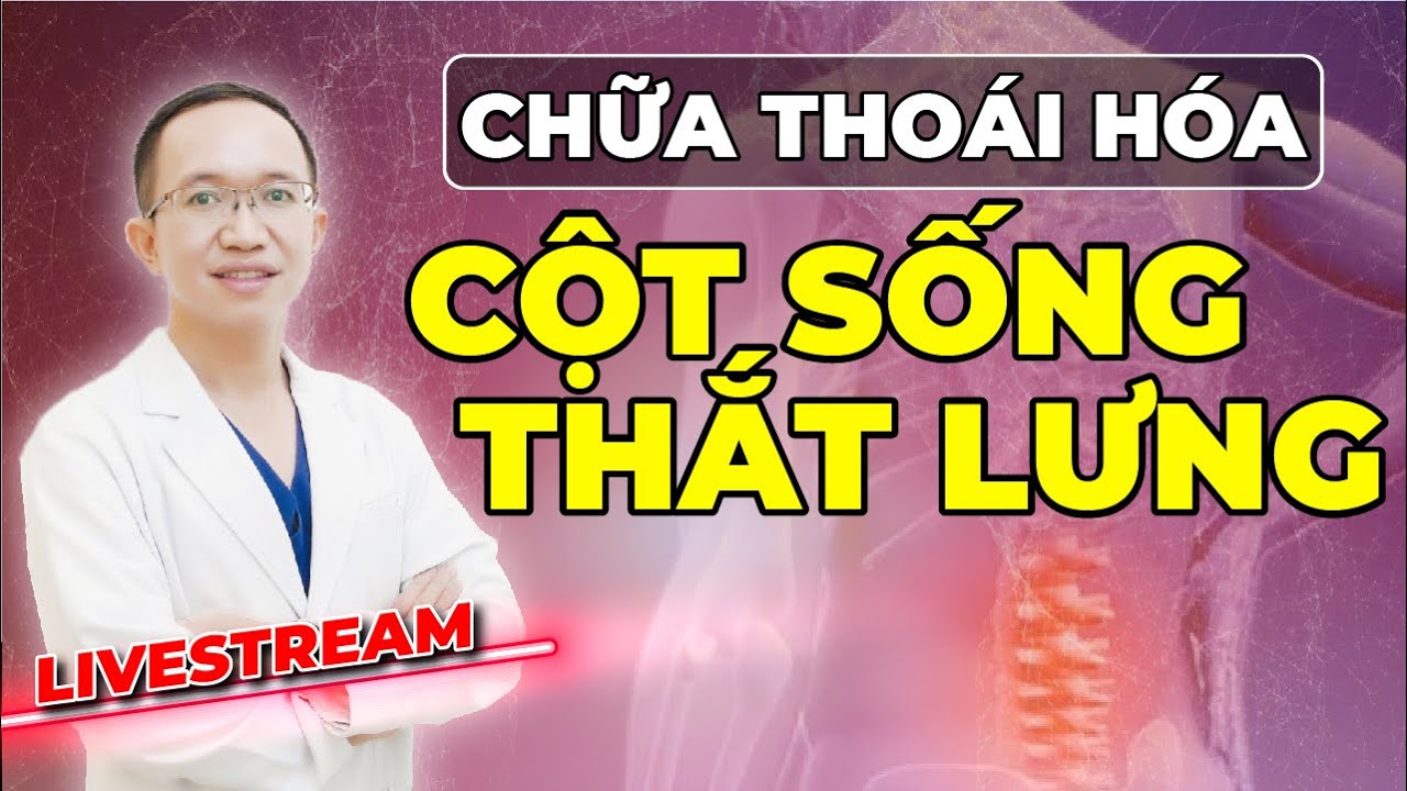 CHỮA THOÁI HÓA CỘT SỐNG THẮT LƯNG KHÔNG DÙNG THUỐC
