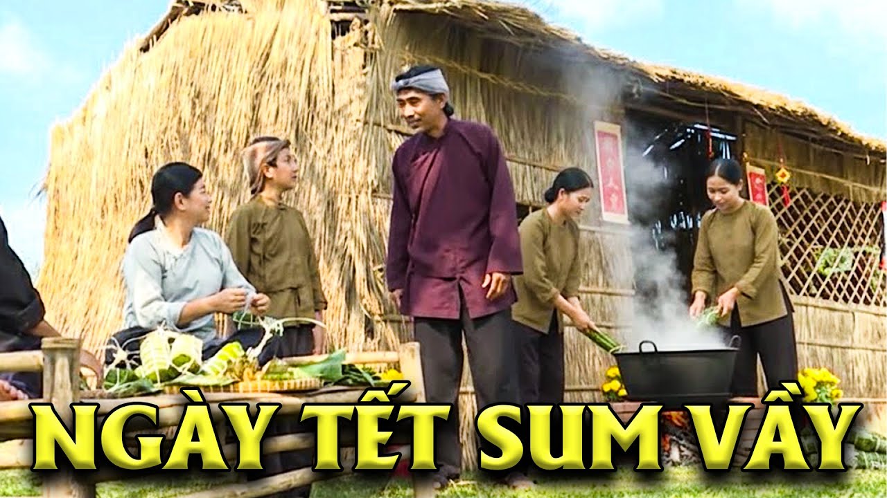 NGÀY TẾT SUM VẦY | PHIM CỔ TÍCH VIỆT NAM HAY NHẤT | CỔ TÍCH VIỆT NAM | GHIỀN CỔ TÍCH