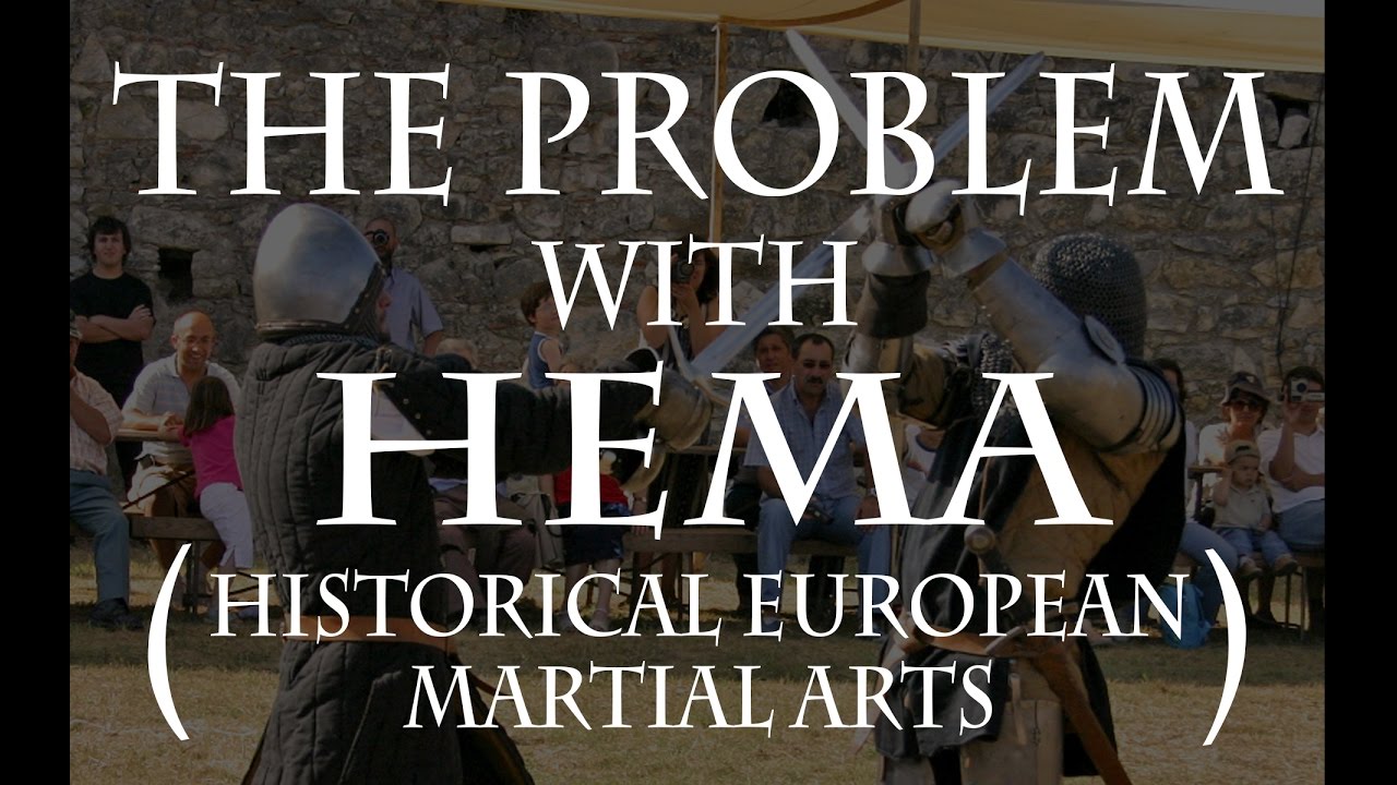 The problem with HEMA (Historical European Martial Arts)