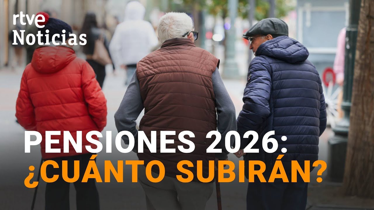 LAS PENSIONES SUBIR&Aacute;N EN TORNO A UN 2,7% EN 2026 | RTVE Noticias