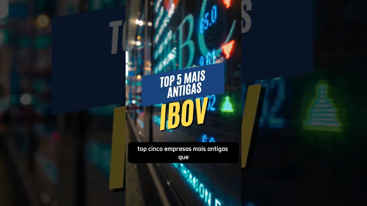 TOP 5 EMPRESAS MAIS ANTIGAS DA BOLSA #ibovespa #ibov #bolsadevalores