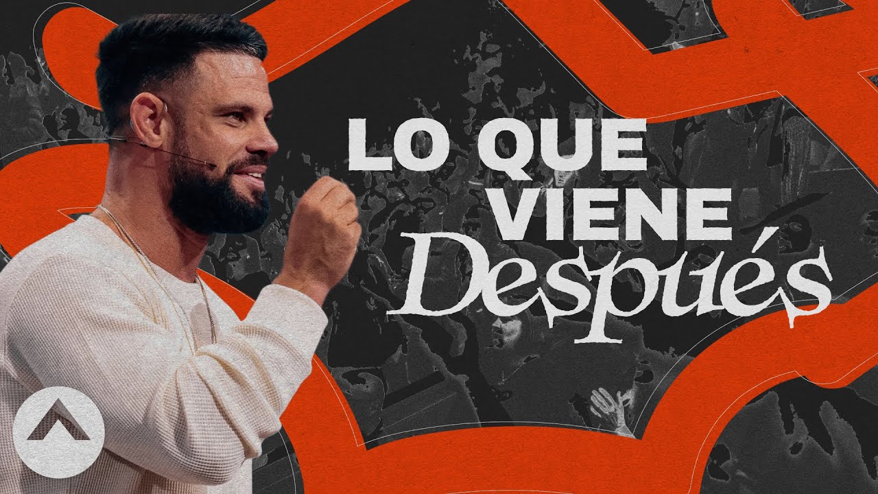 Lo Que Viene Después | Pastor Steven Furtick | Elevation Church