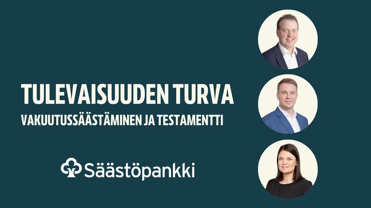 Webinaari: Tulevaisuuden turva - vakuutussäästäminen ja testamentti