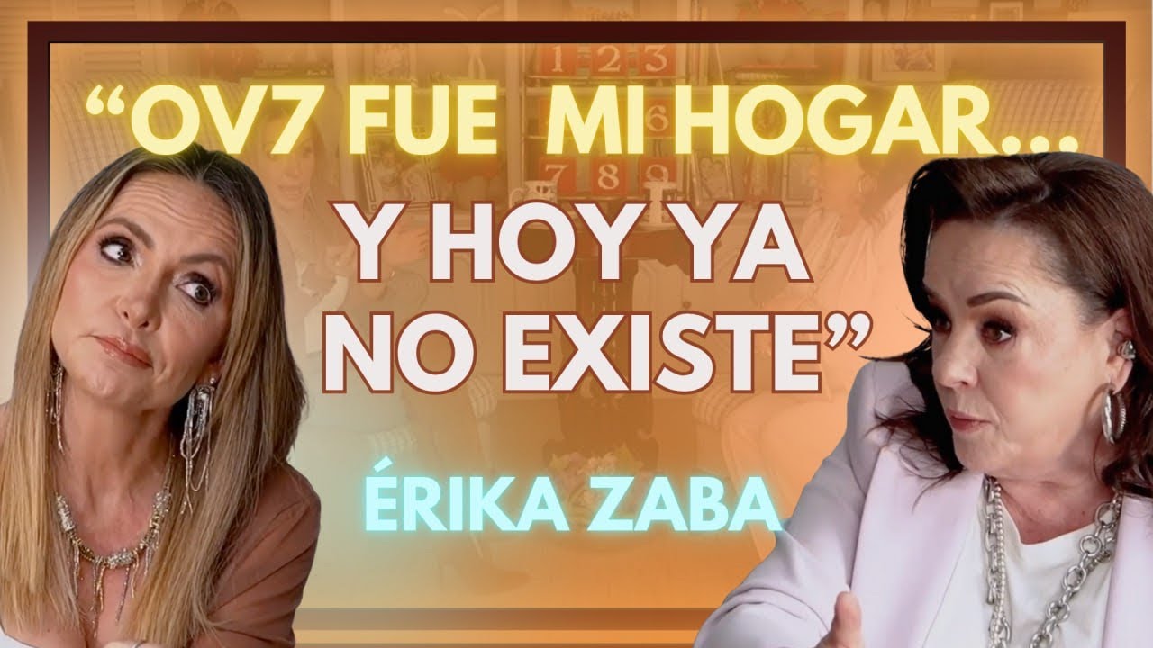 "OV7 me lo dio todo, fue mi vida por años y ahora es un recuerdo" Érika Zaba