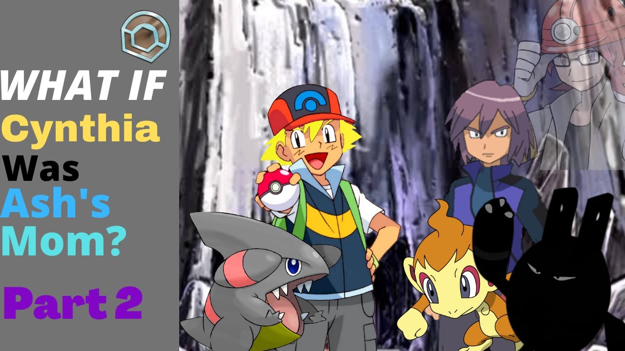 What if Cynthia was ash's mom? part 2 | Pokemon What if?