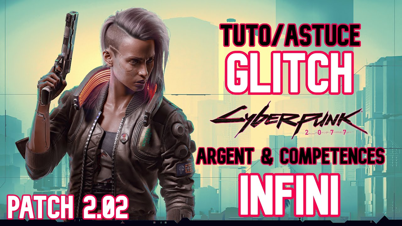 Cyberpunk 2077 - TUTO/ASTUCE GLITCH | Argent, Matériaux & XP de Compétences illimité [Patché]