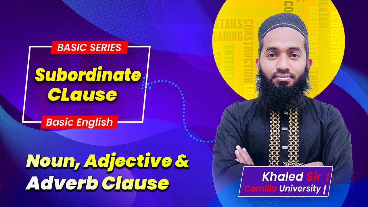 Subordinate Clause Masterclass 🔥 | Noun , Adjective এবং Adverb Clause এর পার্থক্য ও ব্যবহার সহজভাবে.