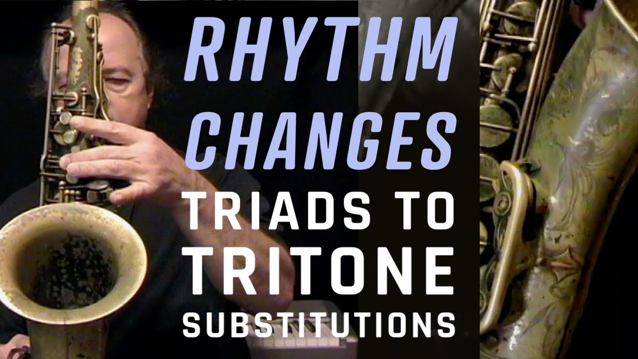 Rhythm Changes: Triads to Tritone Substitutions - Lesson Sample - Jazz Saxophone Lessons