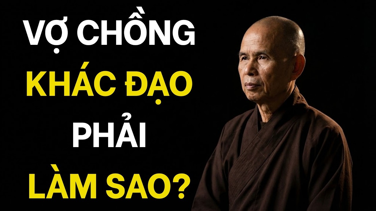 Vợ chồng khác đạo, người thân cấm cản tu tập: Nên chọn Phật bỏ gia đình hay 