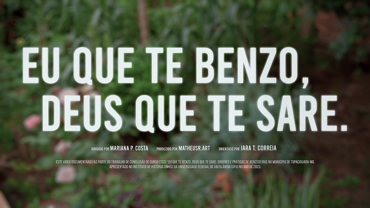 Eu que te benzo, Deus que te sare | Document&aacute;rio Completo | 2023