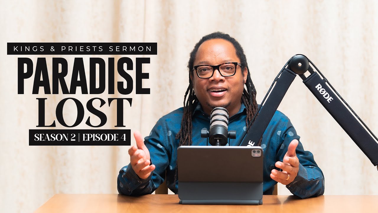 Kings and Priests Season 2 || Episode 4: PARADISE LOST #kings #priests #paradise  #podcast  #eden