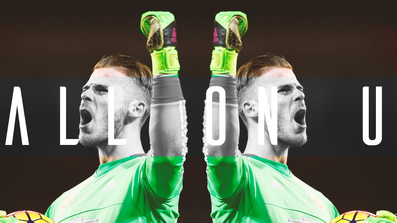 David De Gea - 'ITS ALL ON YOU' - Manchester United - HD (NeoNino Contest)