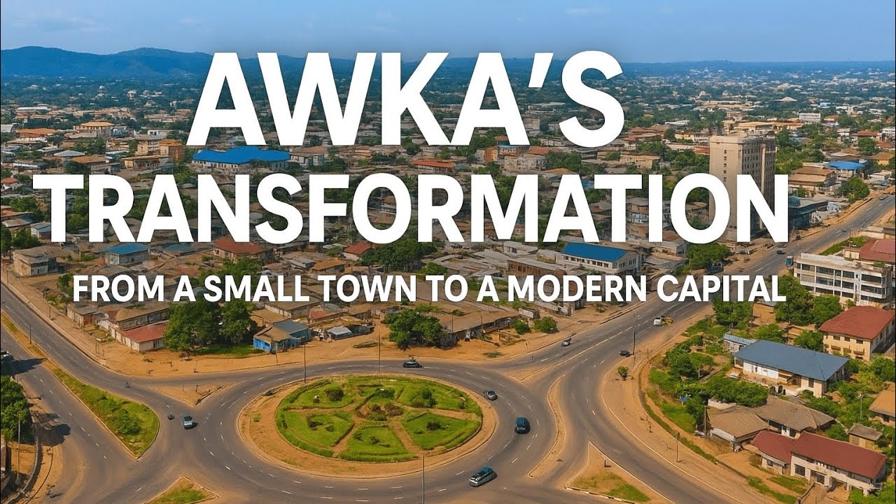 Awka’s Transformation | From a Small Town to a Modern State Capital of Anambra