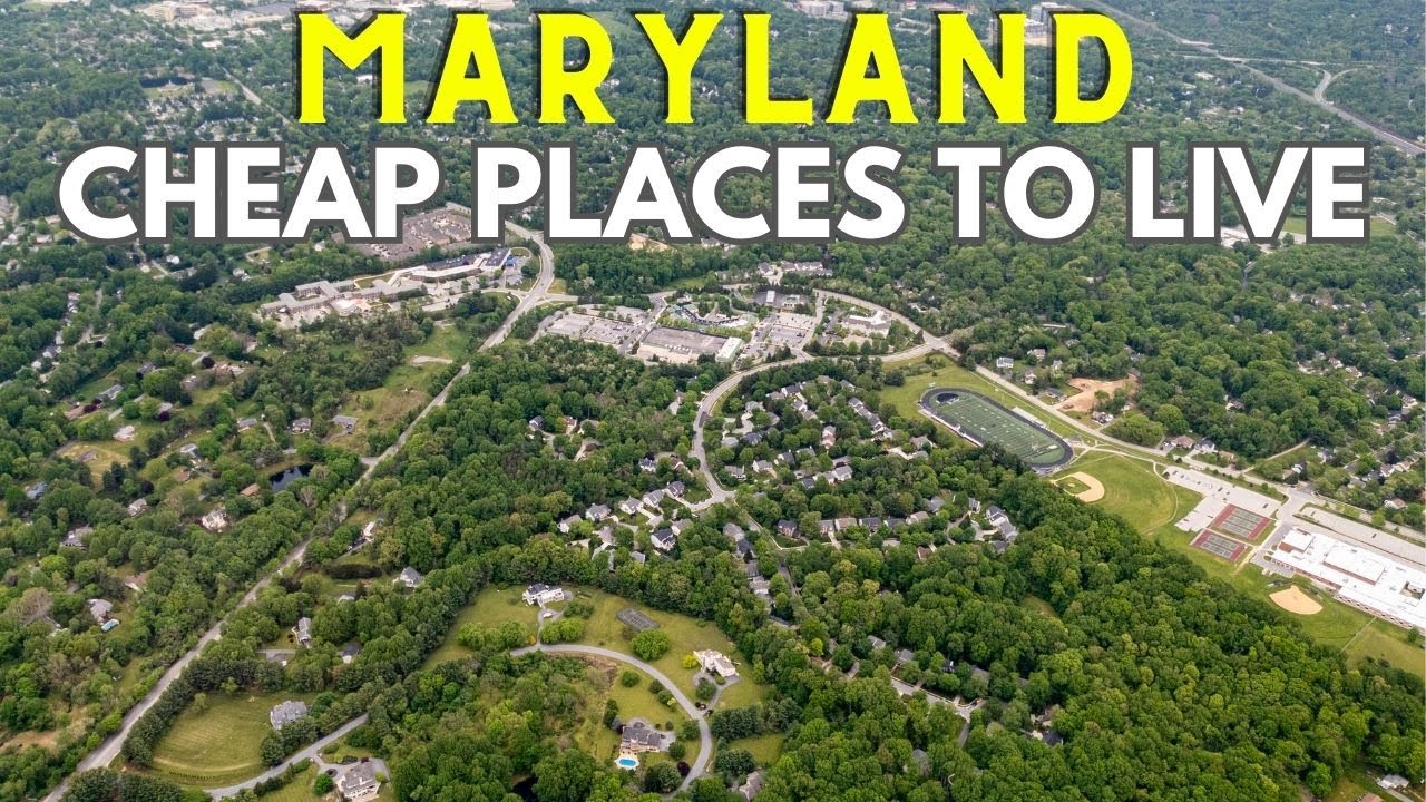 10 Cheapest Places to Live in Maryland - Affordable Places in Maryland to buy Home 🏡