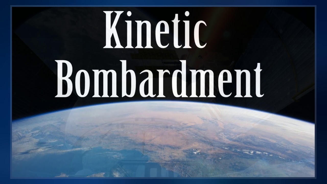 Kinetic Bombardment
