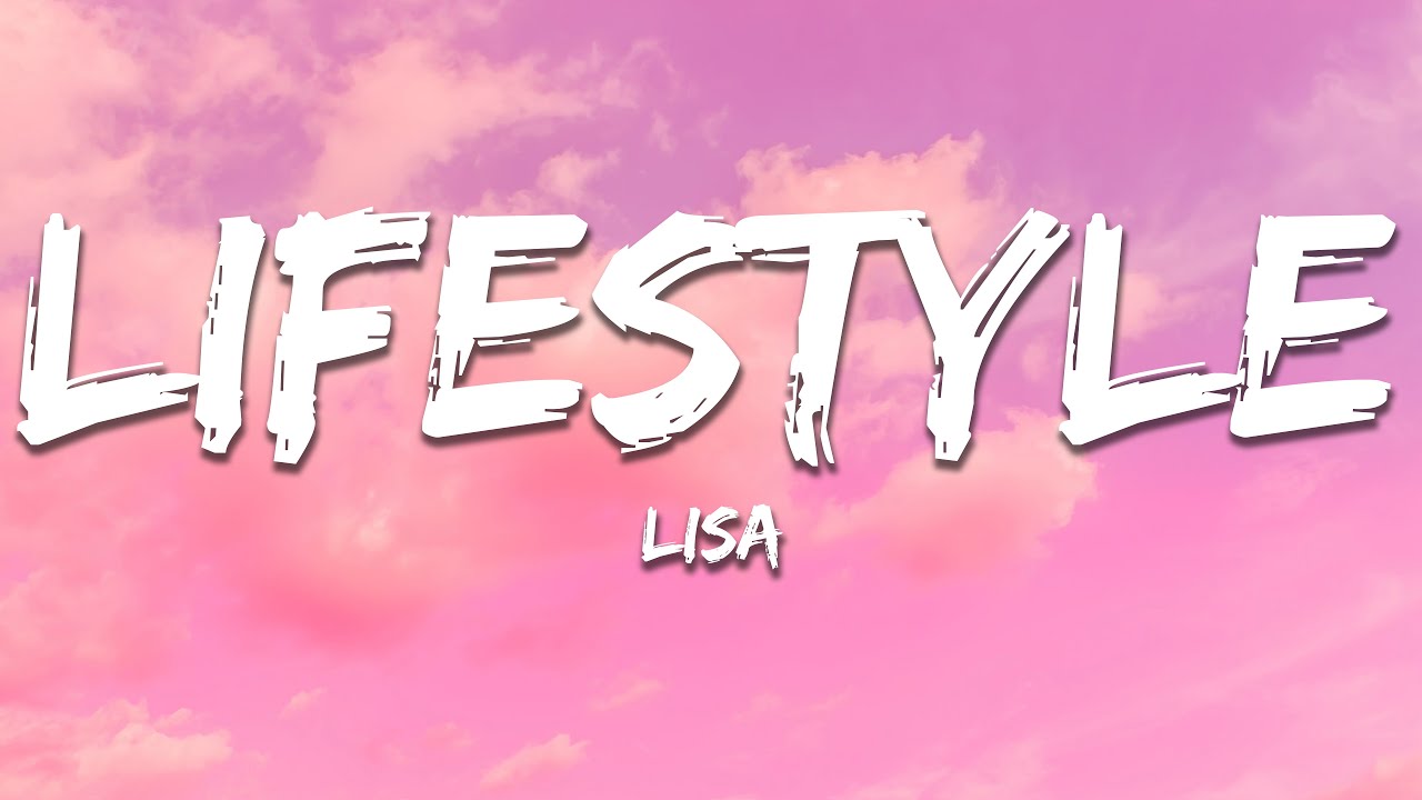 LISA - Lifestyle (Lyrics)