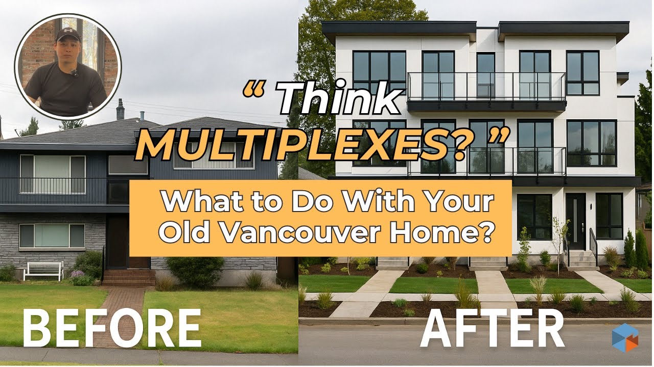 From Vancouver Specials to Multiplex Living: What’s Next for Your Old Home?