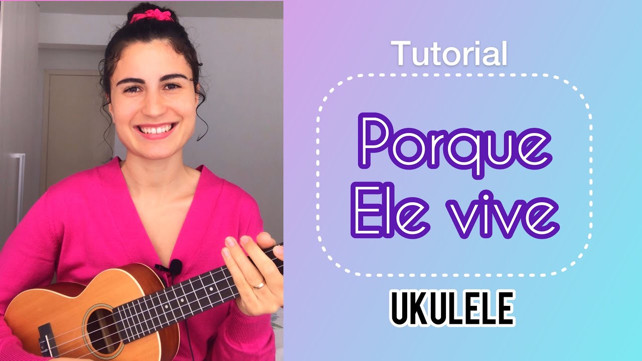 Porque Ele vive ( tutorial - ukulele)