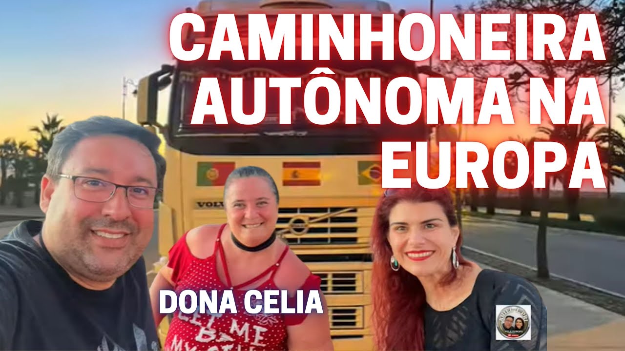 ENTREVISTA CAMINHONEIRA AUTONOMA NA EUROPA - VALE A PENA? DONA CELIA, BRASILEIRA,CONTA SUA HISTÓRIA.