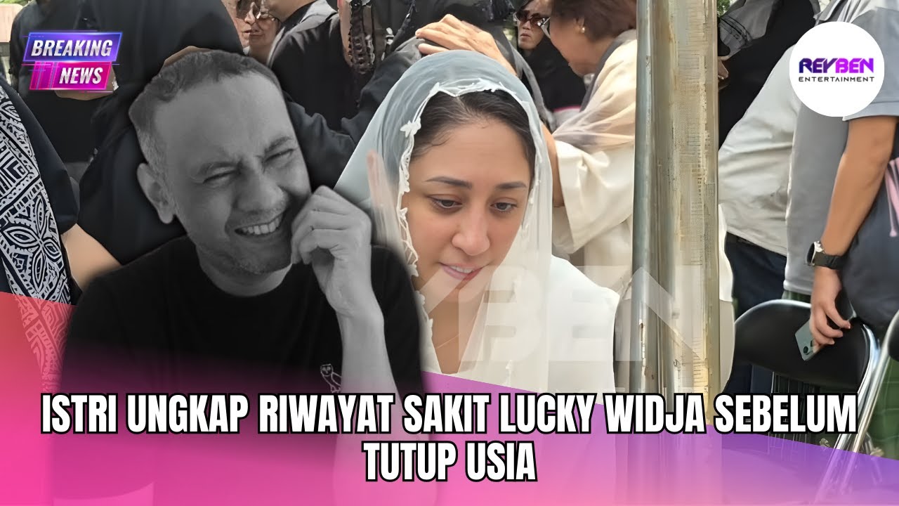 ISTRI UNGKAP RIWAYAT SAKIT LUCKY WIDJA SEBELUM TUTUP USIA
