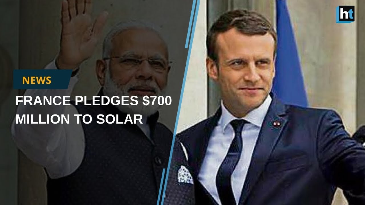 French President pledges $700 million to International Solar Alliance with India