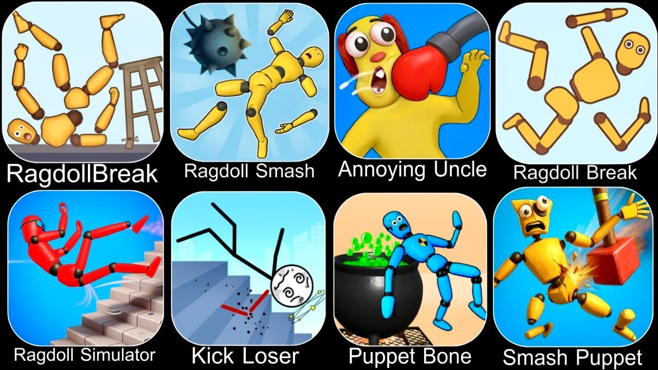 Ragdoll Smash,Ragdoll Break,Kick the Buddy,Annoying Uncle Punch,Kick Loser,Smash Puppet,Ragdoll Game