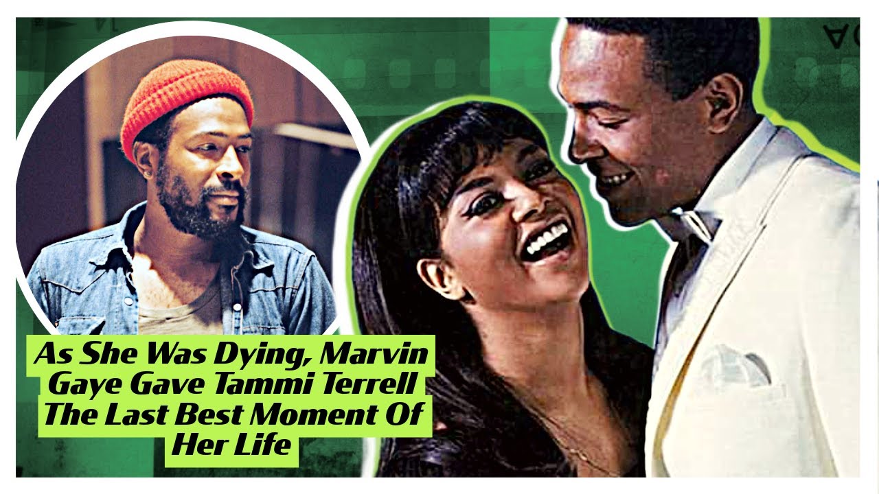 As She Was Passing Away, Marvin Gaye Gave Tammi Terrell The Last Best Moment Of Her Life