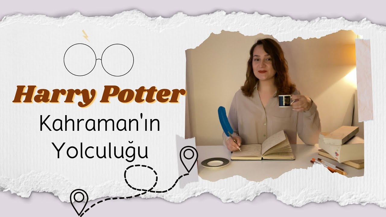 Kahraman Olma Yolunda 17 Adım - Harry Potter Nasıl Kahraman Oldu