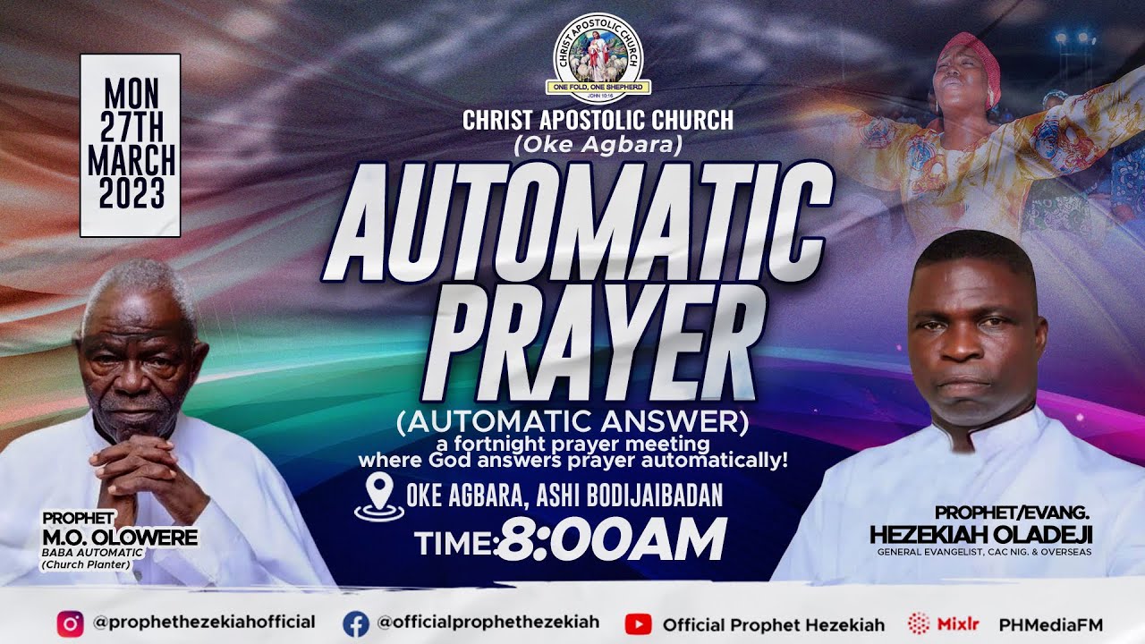 PROPHET HEZEKIAH OLADEJI ministering @ CHRIST APOSTOLIC CHURCH OKE-AGBARA ASHI (AUTOMATIC PRAYER)