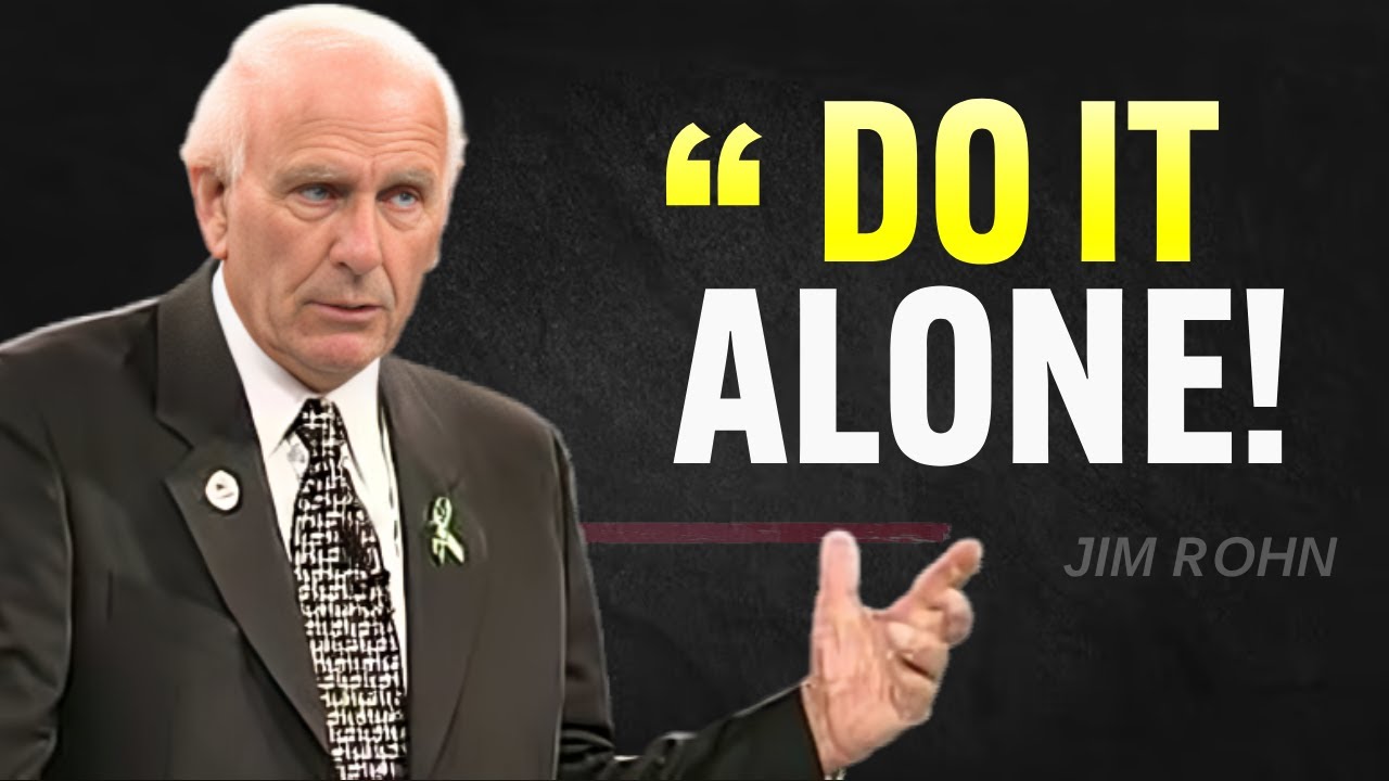 DO IT ALONE, BROKE & TIRED - Jim Rohn Motivation