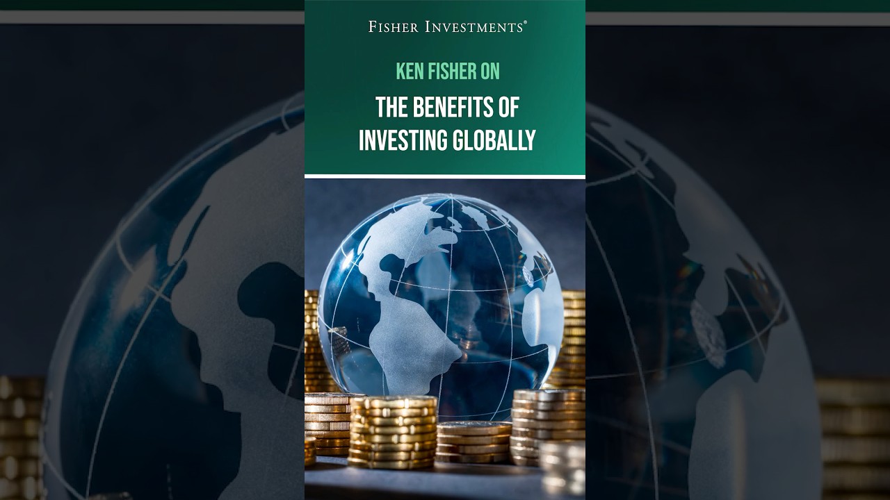 Ken Fisher on the Benefits of Investing Globally