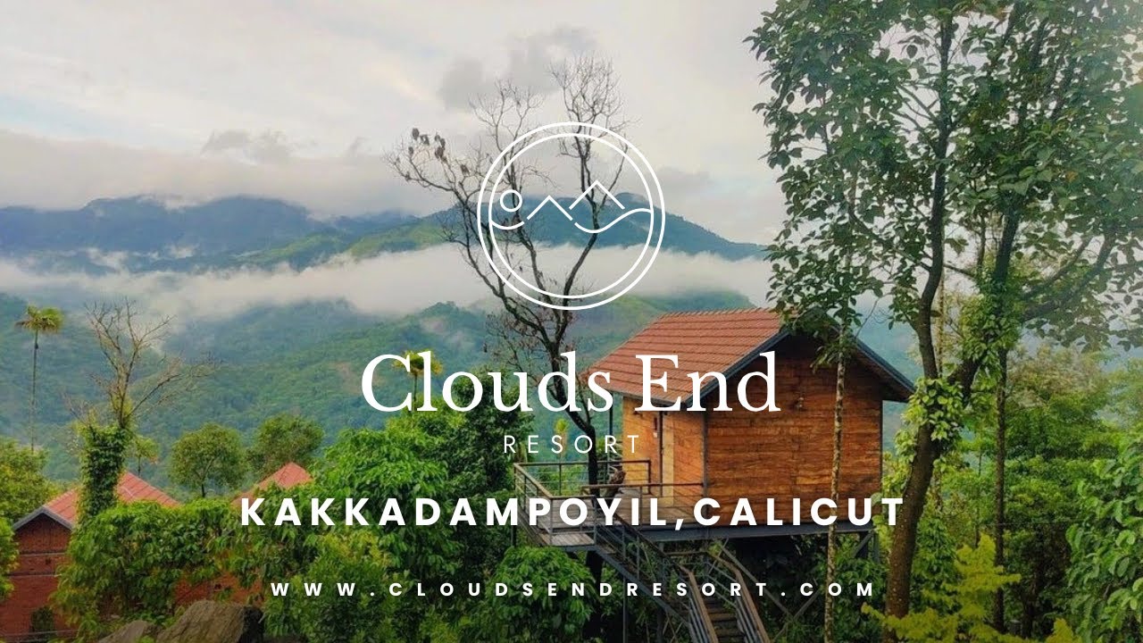 Stay Relax & Explore- Clouds End Resort | Kakkadampoyil