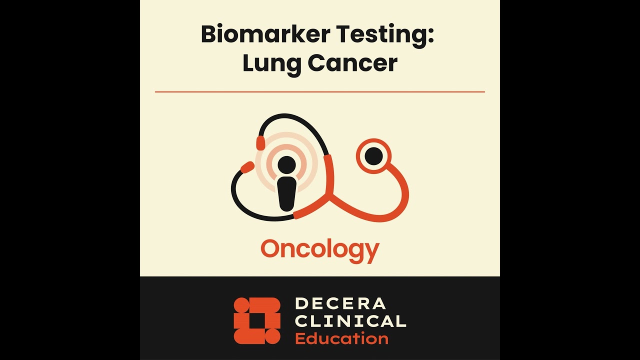 Advanced Practice Professionals Discuss Biomarker Testing in Patients With Solid Tumors: Lung Cancer
