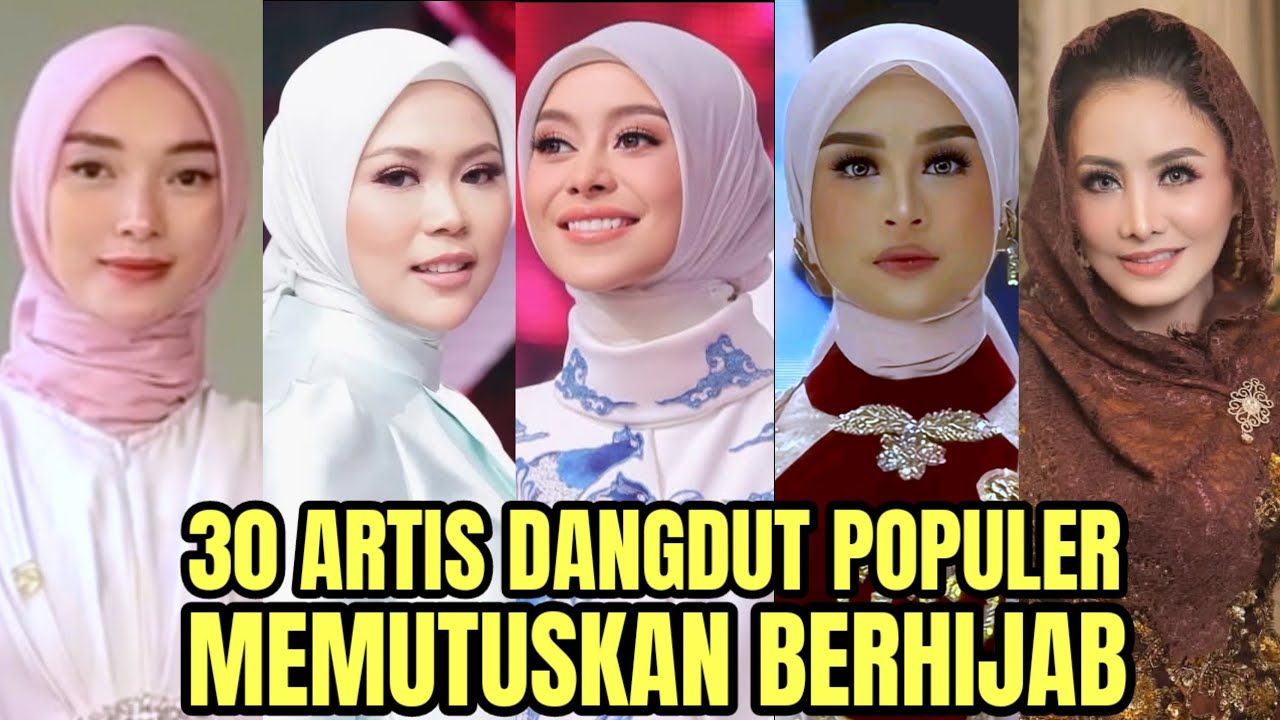 TAK TAKUT KARIR REDUP !! 30 ARTIS DANGDUT INI MEMUTUSKAN TETAP ISTIQOMAH BERHIJAB 