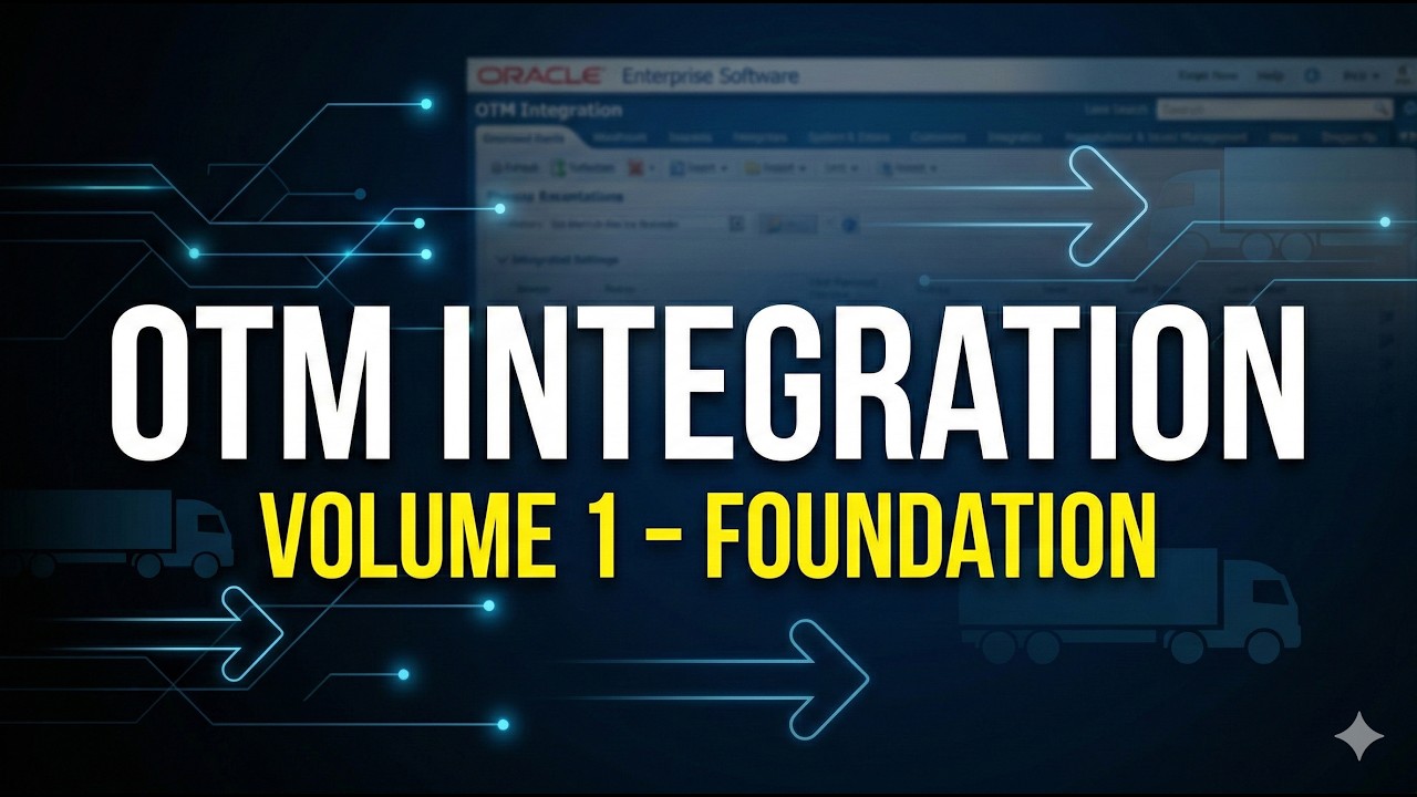 Oracle OTM Integration Configuration – Volume 1 | Complete Integration Setup Guide