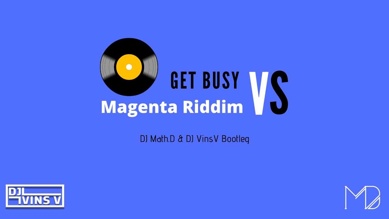 Sean Paul vs DJ Snake vs Martin B - Get Busy vs Magenta Riddim (DJ Math.D & DJ Vins V Bootleg)