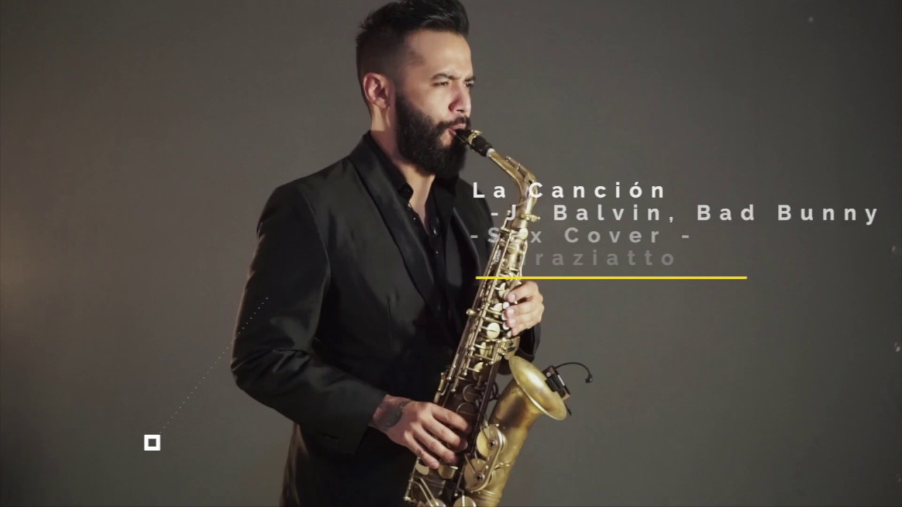La canción - J Balvin, Bad Bunny (sax cover Graziatto)