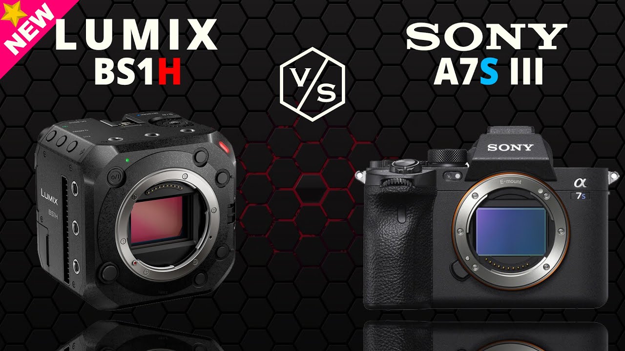 Panasonic LUMIX BS1H vs SONY A7S III