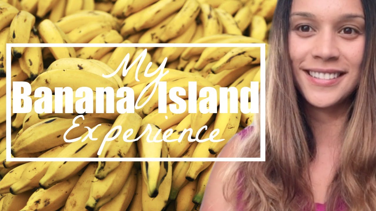 My Banana Island Experience