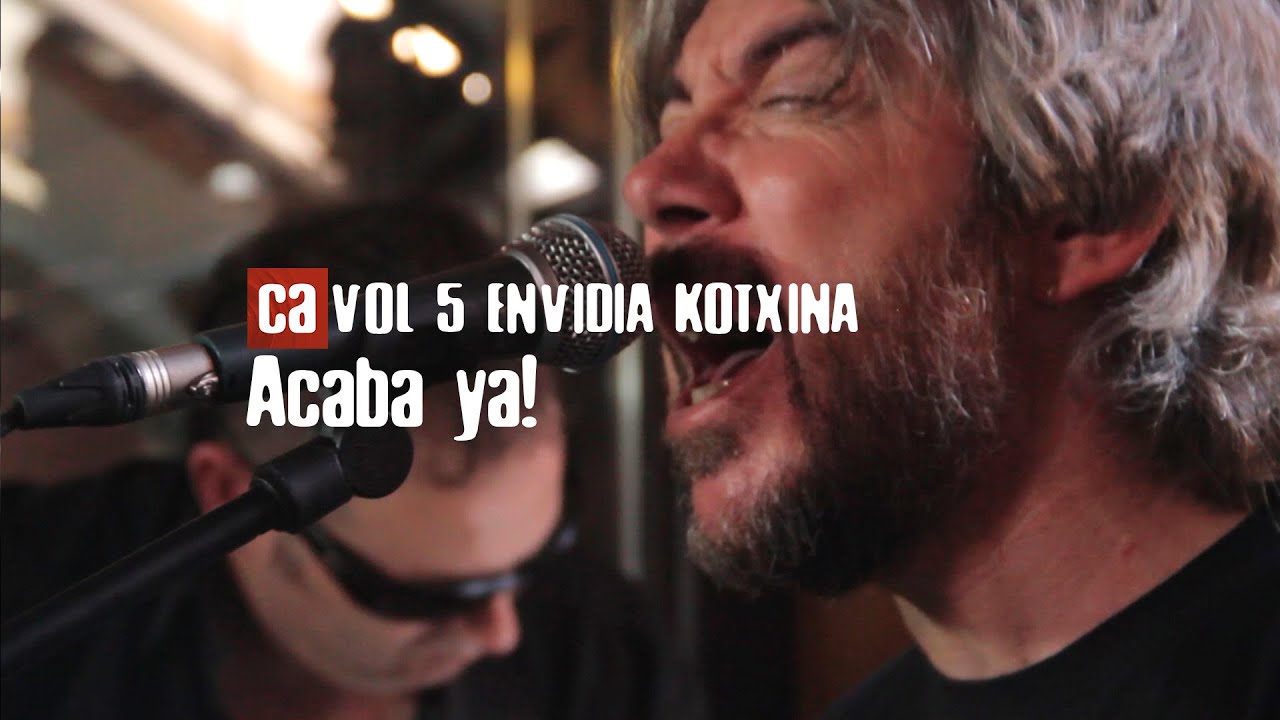 Acaba ya! - Envidia Kotxina | VOL5: CINTABIERTA