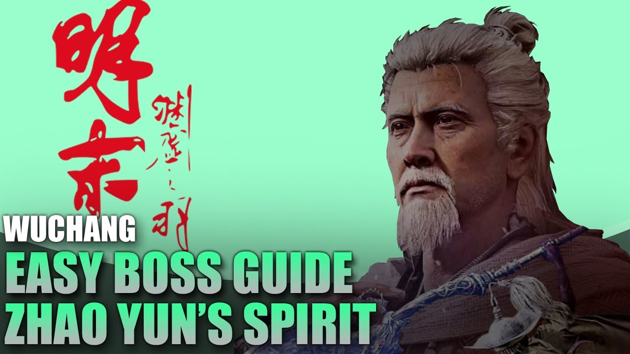 How to Beat Eternal Glory Zhao Yun's Spirit - Easy Guide | Wuchang Fallen Feathers