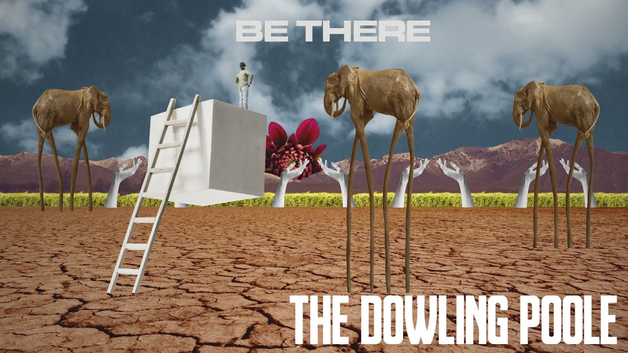 The Dowling Poole - Be There (Official Video)