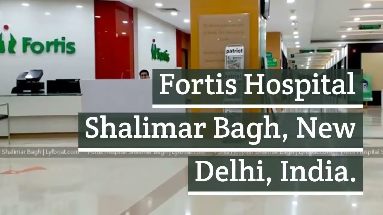 Fortis Hospital Delhi, Fortis Delhi Shalimar Bagh | Review - Overview Video
