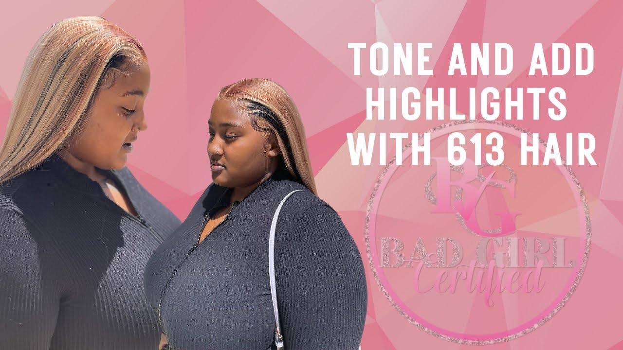 How to tone and add highlights to 613 wig