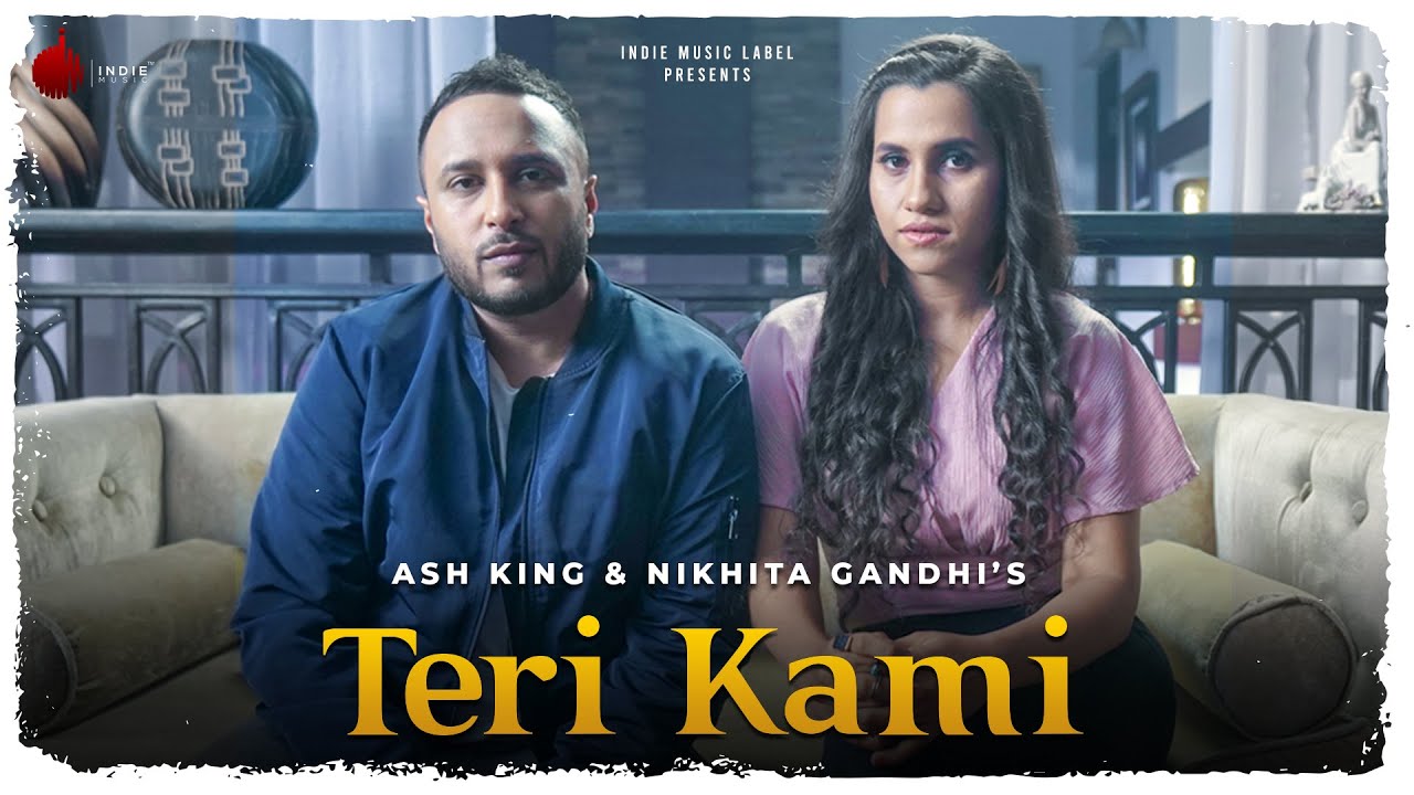 Teri Kami - Ash King & Nikhita Gandhi | Official Video | Latest Hit Song 2019 | Naushad Khan
