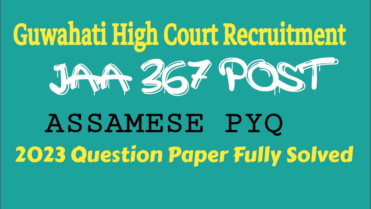 Guwahati High Court || JAA Assamese 2023 paper Fully Solved