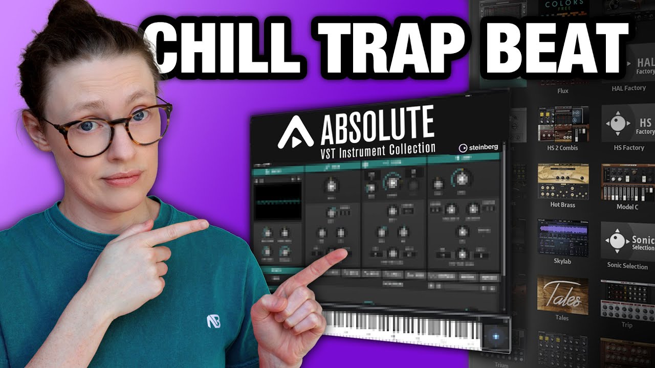 Making a Chill Trap Beat With Steinberg&rsquo;s Absolute Collection | Beatmaking in Cubase