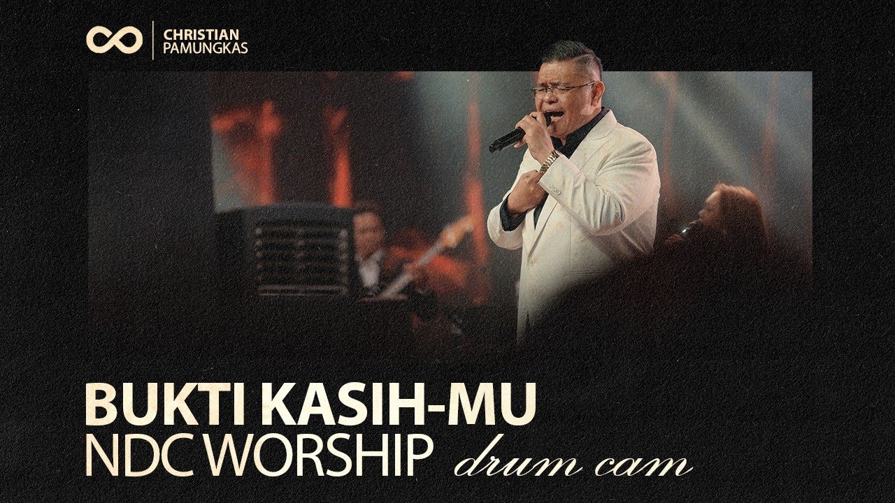 Bukti Kasih-Mu - NDC Worship #drumcam feat. Boy Matulessy & GSJS Worship