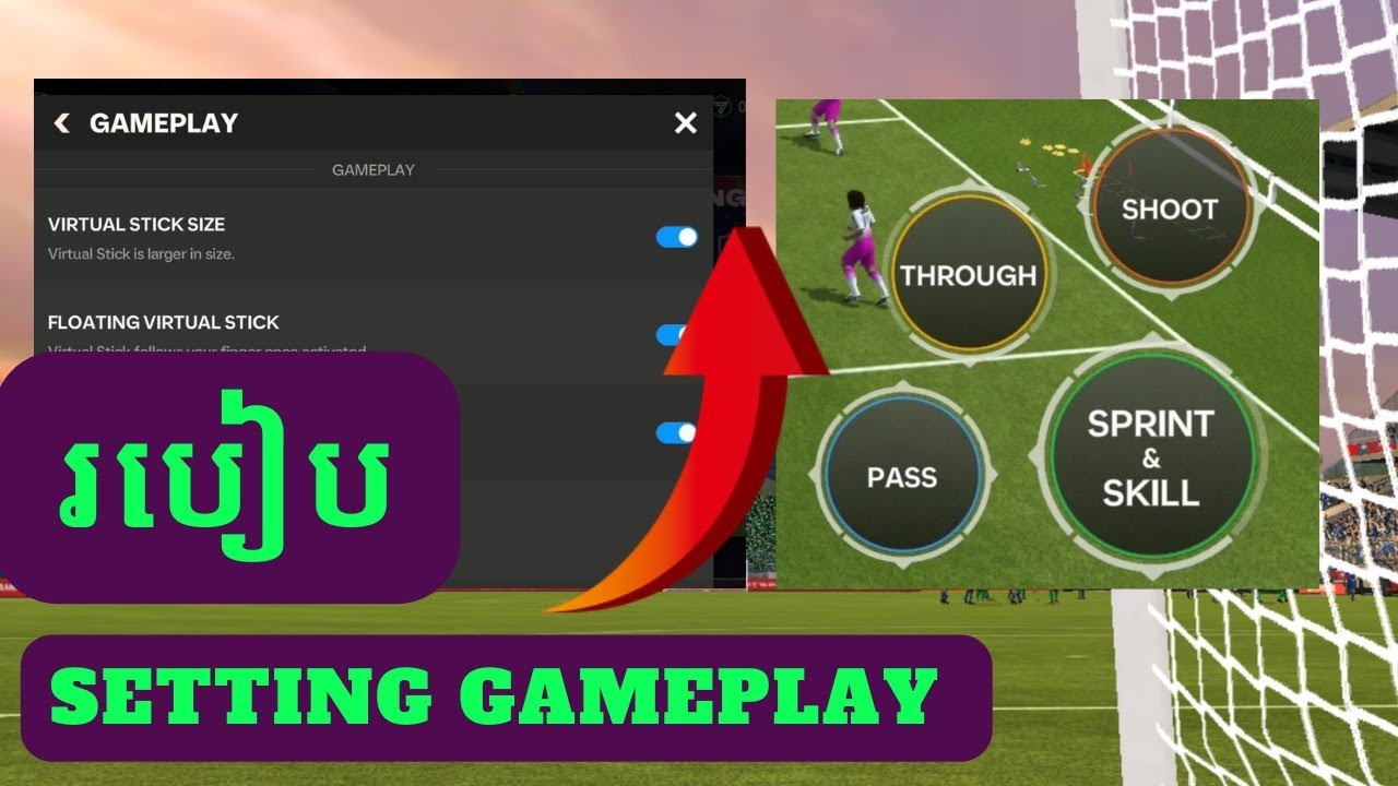 របៀប Setting Gameplay ក្នុង  Fc Mobile សម្រាប់បងប្អូនដែលទើបលេងថ្មី | FC MOBILE 24