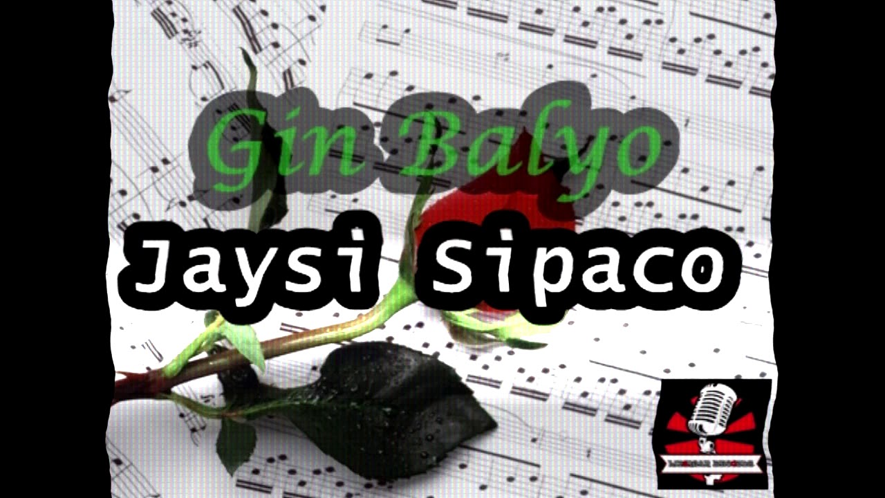 Gin Balyo - Jaysi Sipaco of Libangan Records
